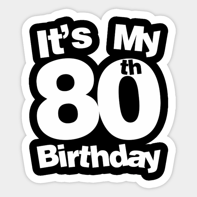 80Th It'S My 80Th 80 Sticker by AlfieDreamy 